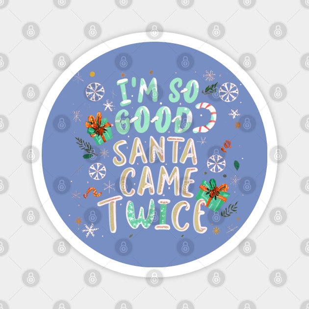 Santa Came Twice Magnet by BukovskyART